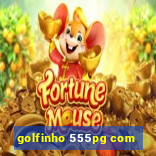 golfinho 555pg com